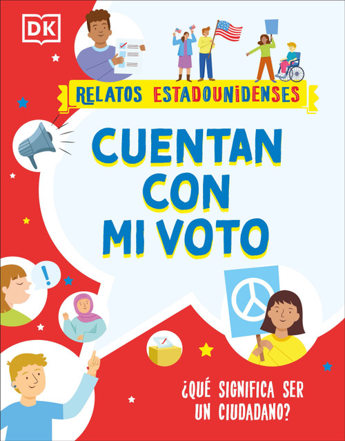 Cuentan con mi voto (How My Vote Counts) (¿Qué significa ser un ciudadano?) (Spanish Edition) by DK, 9780744082654