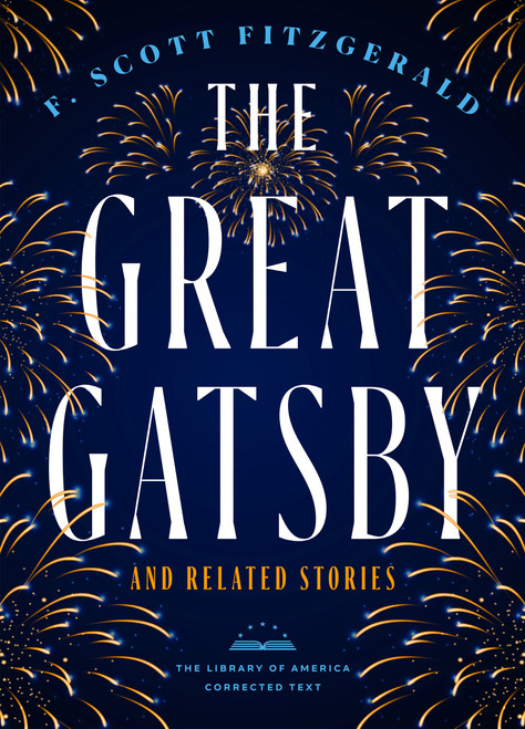 The Great Gatsby and Related Stories [Deckle Edge Paper] (The Library of America Corrected Text) by F. Scott Fitzgerald, James L. W. West, III, 9781598537567