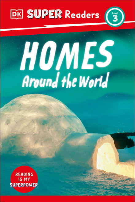 DK Super Readers Level 3 Homes Around the World - 9780744071733 by DK, 9780744071733