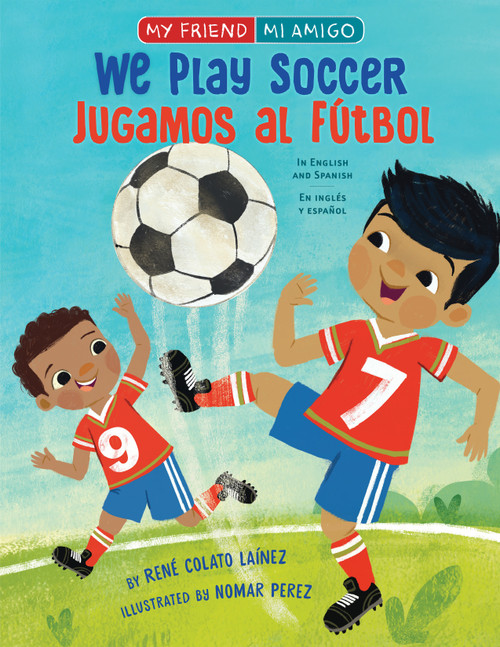 We Play Soccer / Jugamos al fútbol - 9780823456154 by René Colato Laínez, Nomar Perez, 9780823456154