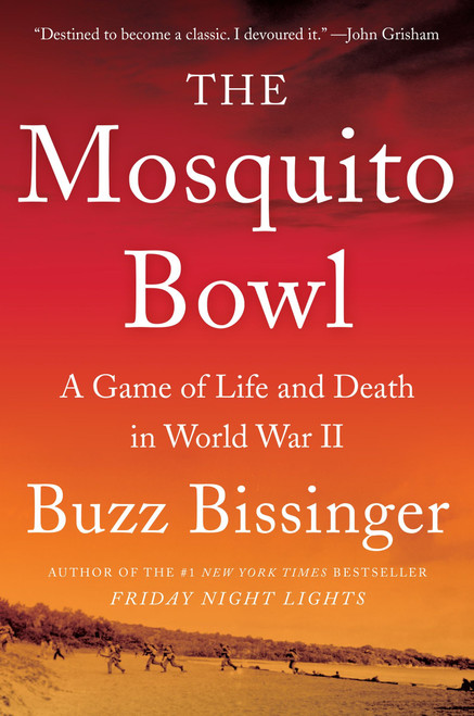 The Mosquito Bowl (A Game of Life and Death in World War II) - 9780062879936 by Buzz Bissinger, 9780062879936