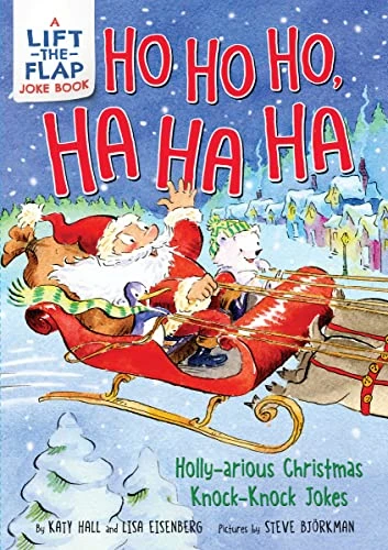 Ho Ho Ho, Ha Ha Ha: Holly-arious Christmas Knock-Knock Jokes by Katy Hall, Lisa Eisenberg, Steve Bjorkman, 9780063216235