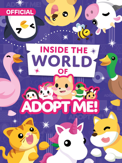 Inside the World of Adopt Me! by Uplift Games LLC, Uplift Games LLC, 9780063316683