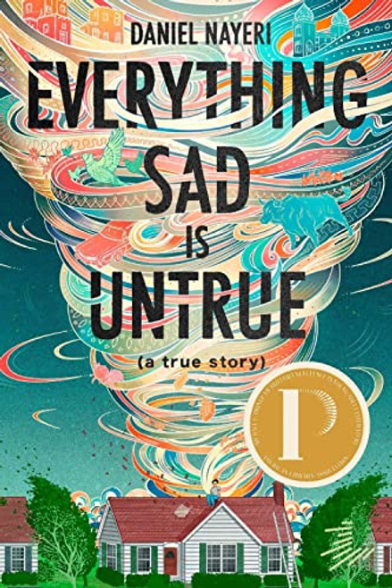 Everything Sad Is Untrue (a true story) by Daniel Nayeri, 9781646142729