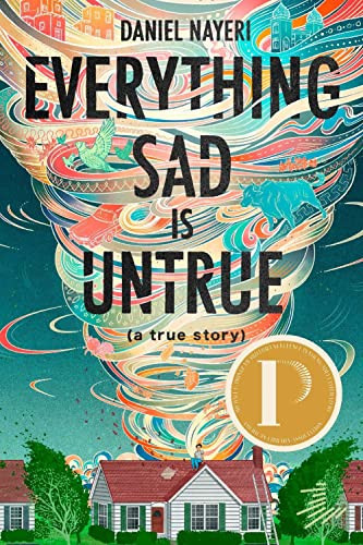 Everything Sad Is Untrue (a true story) by Daniel Nayeri, 9781646142729