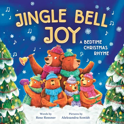 Jingle Bell Joy (A Bedtime Christmas Rhyme) by Rose Rossner, Aleksandra Szmidt, 9781728265872