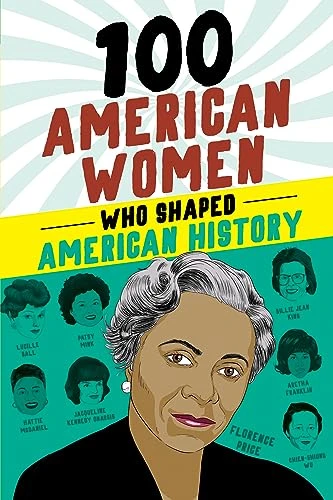 100 American Women Who Shaped American History - 9781728290119 by Deborah G. Felder, 9781728290119