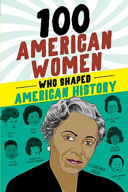 100 American Women Who Shaped American History - 9781728290126 by Deborah G. Felder, 9781728290126