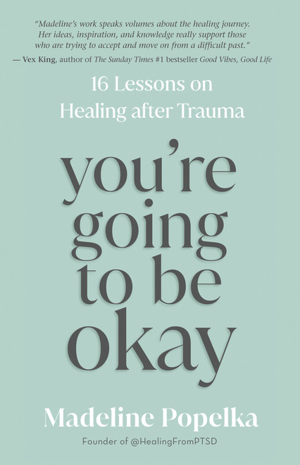 You're Going to Be Okay (16 Lessons on Healing after Trauma) - 9781401974190 by Madeline Popelka, 9781401974190