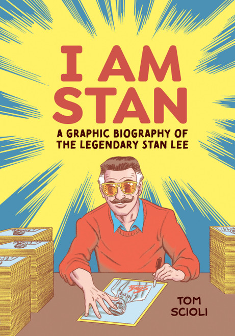 I Am Stan (A Graphic Biography of the Legendary Stan Lee) by Tom Scioli, 9781984862037