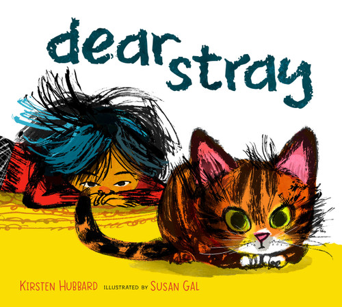 Dear Stray by Kirsten Hubbard, Susan Gal, 9780593110003