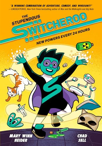 The Stupendous Switcheroo (New Powers Every 24 Hours) - 9780593427316 by Mary Winn Heider, Chad Sell, 9780593427316