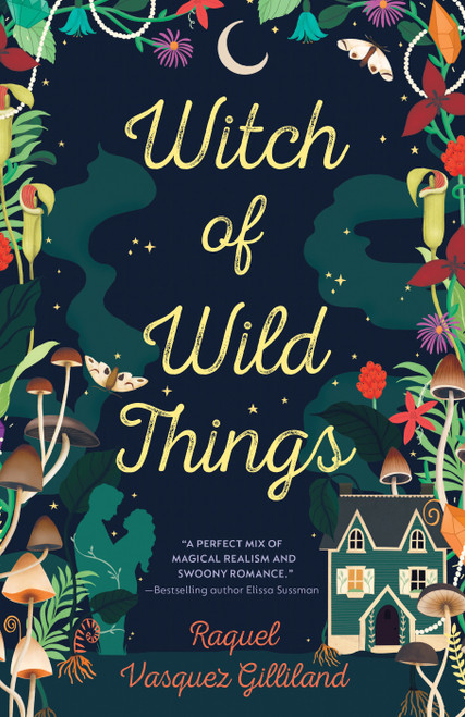 Witch of Wild Things by Raquel Vasquez Gilliland, 9780593548578