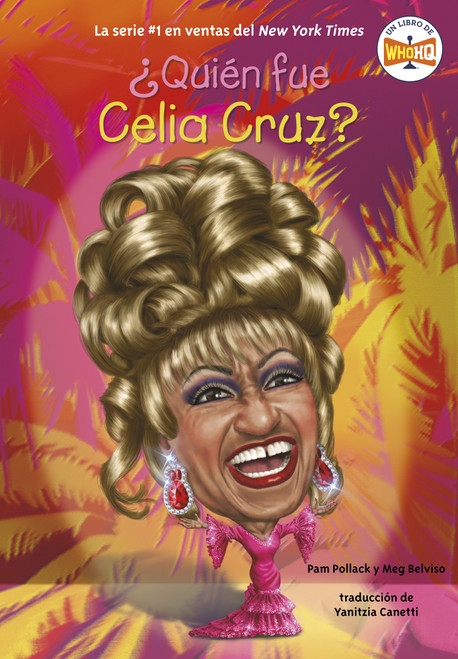¿Quién fue Celia Cruz? (Spanish Edition) by Pam Pollack, Meg Belviso, Who HQ, Jake Murray, Yanitzia Canetti, 9780593658222