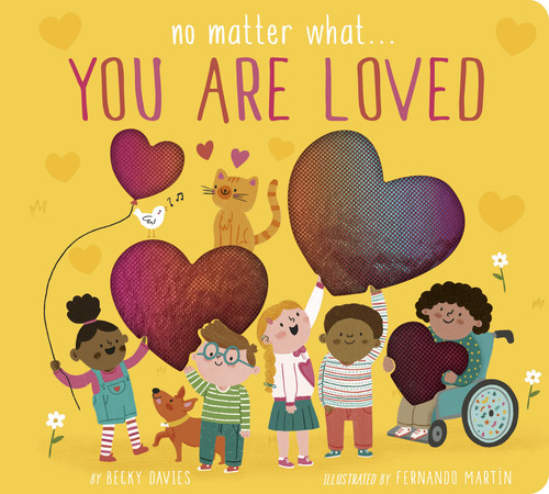 No Matter What... You Are Loved by Becky Davies, Fernando Martìn, 9781664350878