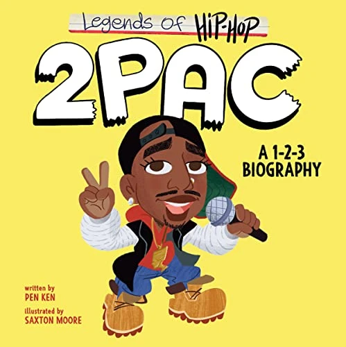 Legends of Hip-Hop: 2Pac (A 1-2-3 Biography) by Pen Ken, Saxton Moore, 9780063234284