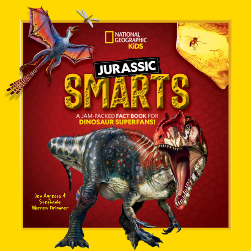 Jurassic Smarts (A jam-packed fact book for dinosaur superfans!) - 9781426373749 by Stephanie Warren Drimmer, Jen Agresta, 9781426373749