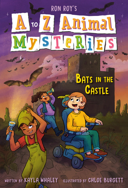 A to Z Animal Mysteries #2: Bats in the Castle by Ron Roy, Kayla Whaley, Chloe Burgett, 9780593489024