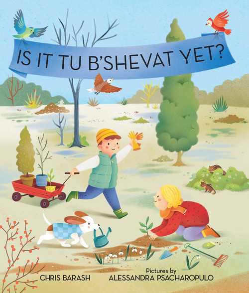 Is It Tu B'Shevat Yet? by Chris Barash, Alessandra Psacharopulo, 9780807563335