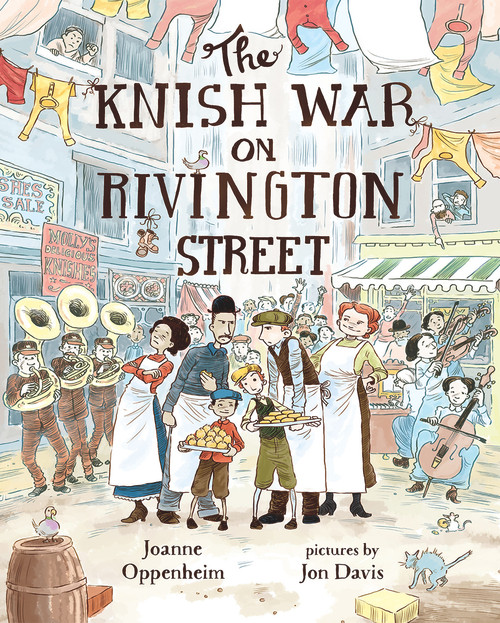 The Knish War on Rivington Street by Joanne Oppenheim, Jon Davis, 9780807541821