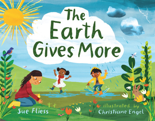 The Earth Gives More by Sue Fliess, Christiane Engel, 9780807577103