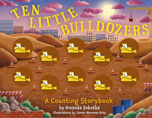 Ten Little Bulldozers (A Counting Storybook) by Amanda Sobotka, 9781646434022