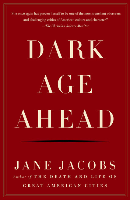 Dark Age Ahead by Jane Jacobs, 9781400076703
