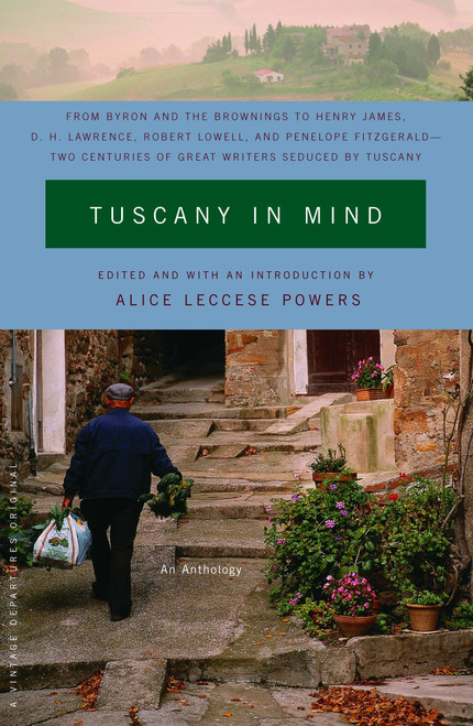 Tuscany in Mind by Alice Leccese Powers, 9781400076758
