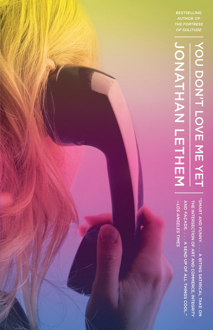 You Don't Love Me Yet by Jonathan Lethem, 9781400076826