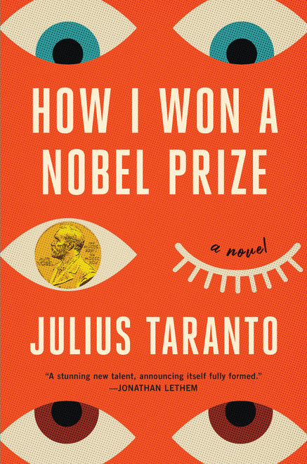 How I Won a Nobel Prize (A Novel) by Julius Taranto, 9780316513074