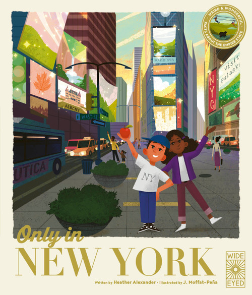 Only in New York (Weird and Wonderful Facts About The Empire State) - 9780711281431 by Heather Alexander, Joseph Moffat, 9780711281431