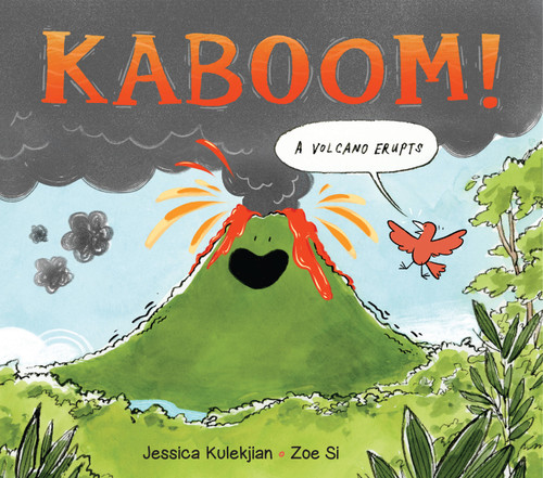 Kaboom! A Volcano Erupts by Jessica Kulekjian, Zoe Si, 9781525306495
