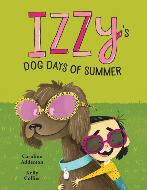 Izzy's Dog Days of Summer by Caroline Adderson, Kelly Collier, 9781771387347