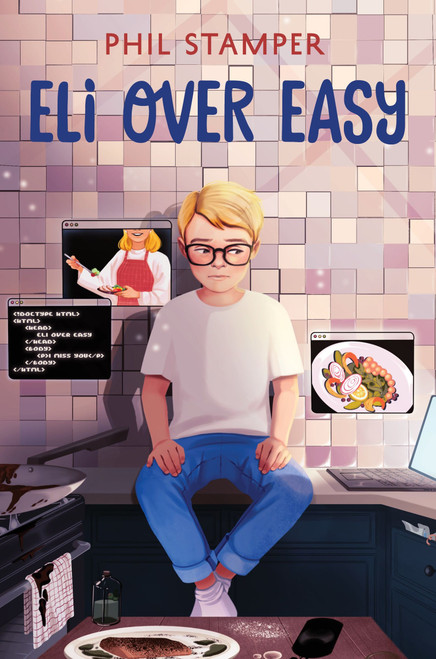 Eli Over Easy by Phil Stamper, 9780063118836