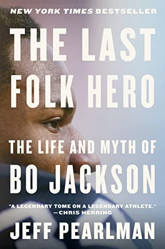 The Last Folk Hero (The Life and Myth of Bo Jackson) - 9780063285316 by Jeff Pearlman