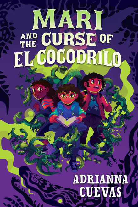 Mari and the Curse of El Cocodrilo by Adrianna Cuevas, 9780063285491
