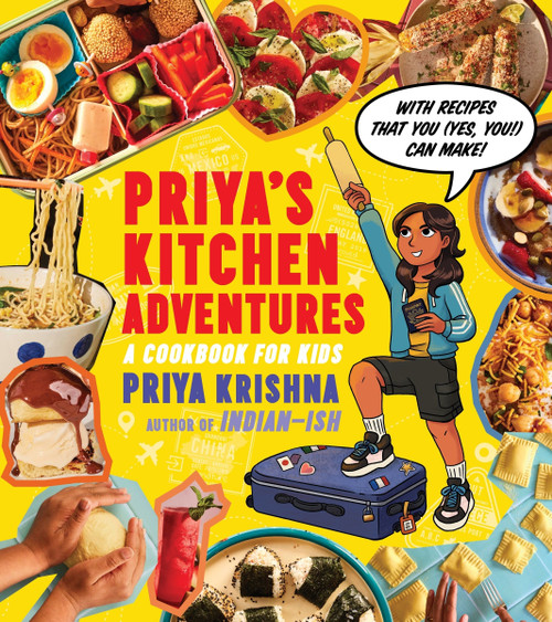 Priya's Kitchen Adventures (A Cookbook for Kids) by Priya Krishna, Ann Chouhan, Mackenzie Smith Kelley, 9780358692935