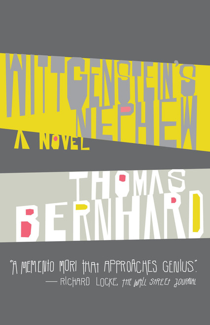 Wittgenstein's Nephew (A Novel) by Thomas Bernhard, 9781400077564