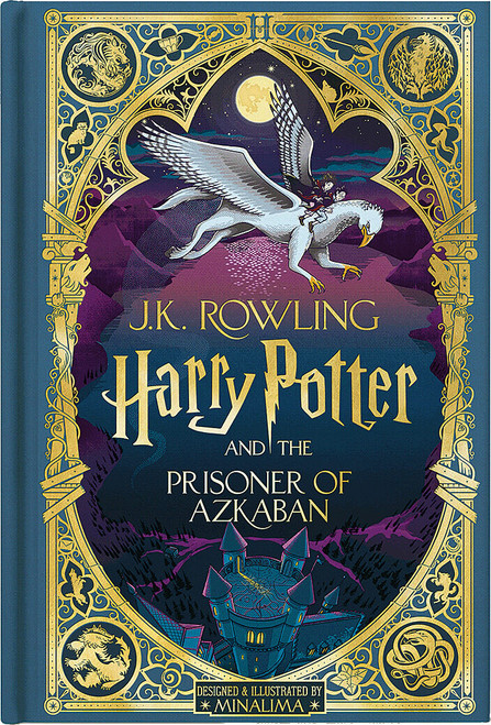 Harry Potter and the Prisoner of Azkaban (Harry Potter, Book 3) (MinaLima Edition) (Interactive Illustrated Edition) by J. K. Rowling, Minalima Design, 9781338815283