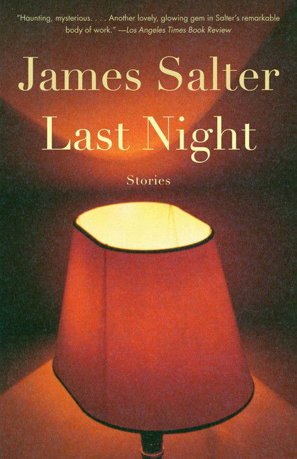 Last Night by James Salter, 9781400078417
