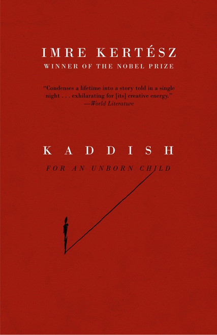 Kaddish for an Unborn Child by Imre Kertész, Tim Wilkinson, 9781400078622
