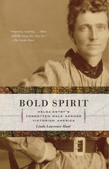 Bold Spirit (Helga Estby's Forgotten Walk Across Victorian America) by Linda Lawrence Hunt, 9781400079933