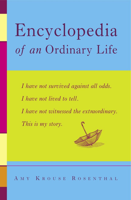 Encyclopedia of an Ordinary Life (A Memoir) by Amy Krouse Rosenthal, 9781400080465