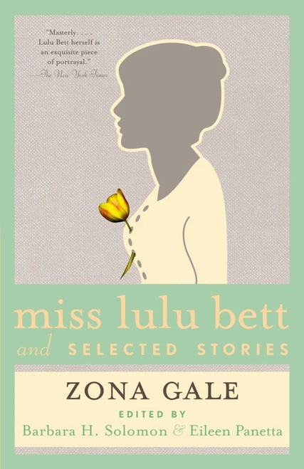 Miss Lulu Bett and Selected Stories by Zona Gale, 9781400095384