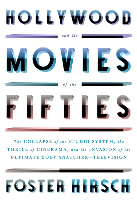 Hollywood and the Movies of the Fifties by Foster Hirsch, 9780307958921