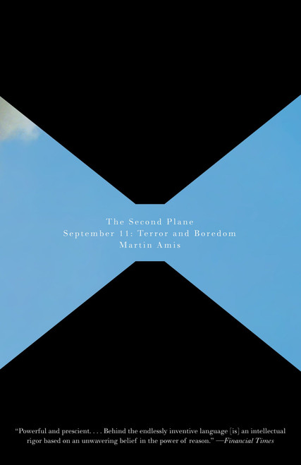 The Second Plane (September 11: Terror and Boredom) by Martin Amis, 9781400096008