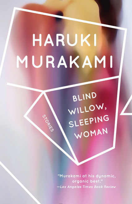 Blind Willow, Sleeping Woman (Stories) by Haruki Murakami, 9781400096084
