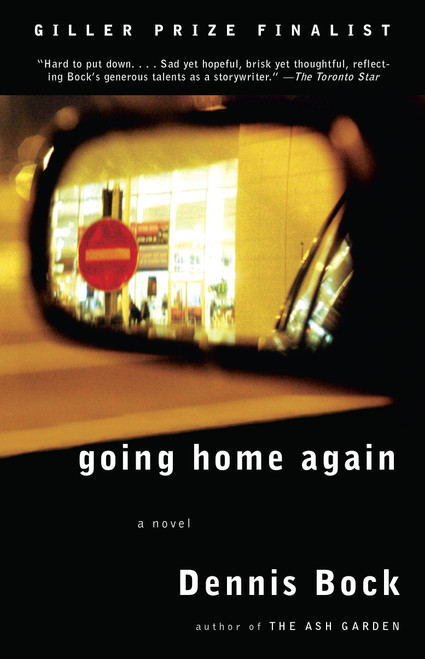 Going Home Again by Dennis Bock, 9781400096107