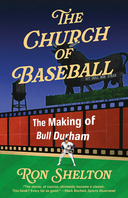 The Church of Baseball (The Making of Bull Durham) by Ron Shelton, 9780593313961