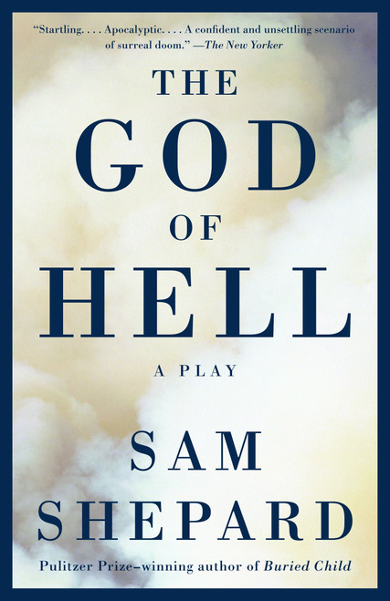 The God of Hell (A Play) by Sam Shepard, 9781400096510